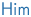For Him