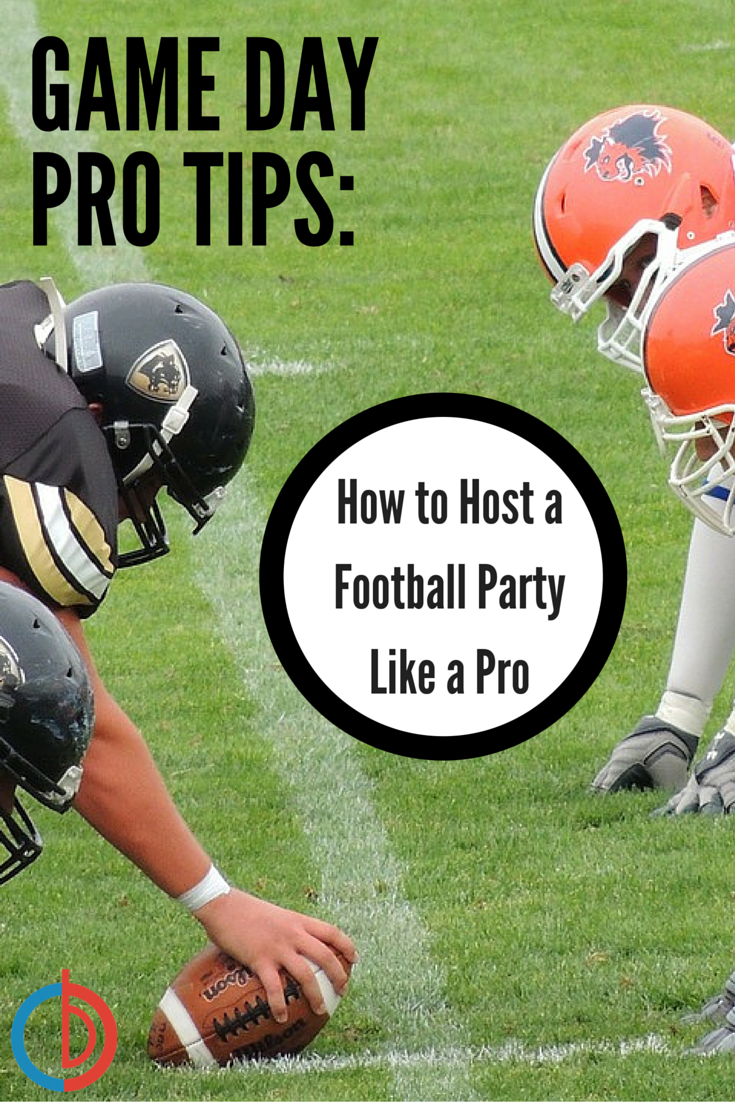 How to Host a Game Day Party Like a Pro - The BuyDig Blog