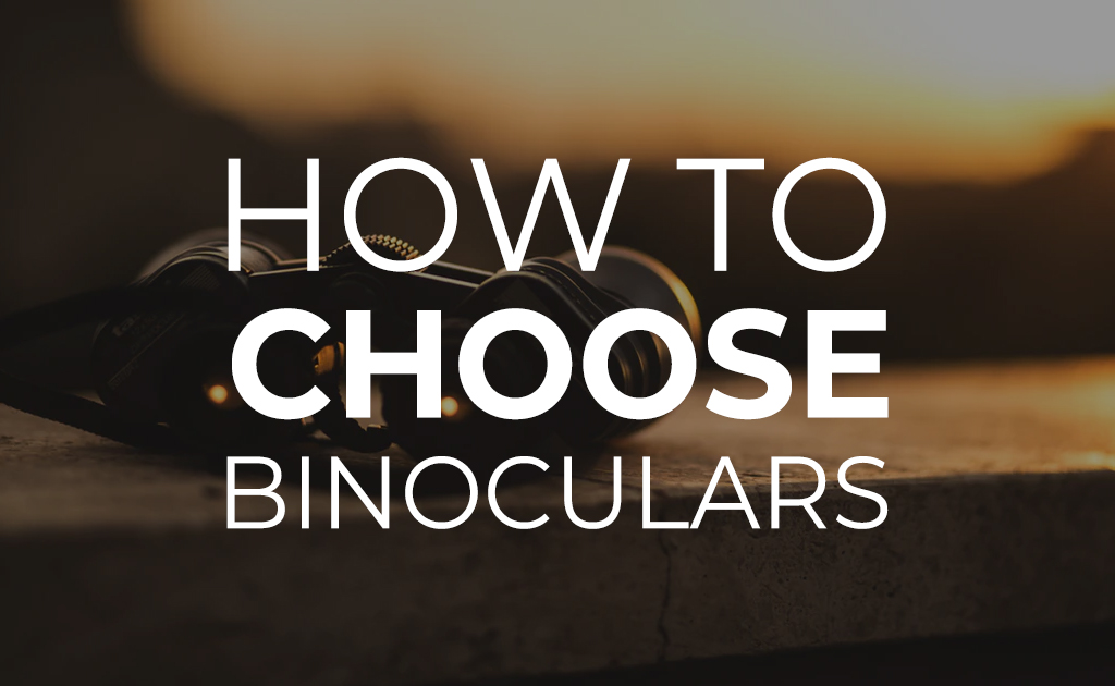 how to choose binoculars