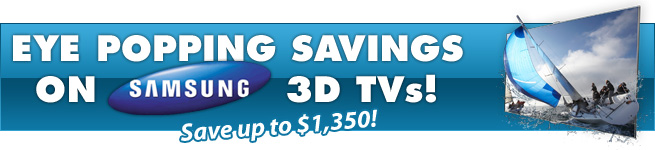 Eye popping savings on Samsung 3D TVs!