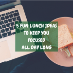 5 Fun Lunch Ideas to Keep you Focused All Day Long - BuyDig Blog