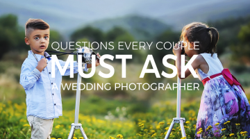Questions Every Couple Must Ask a Wedding Photographer