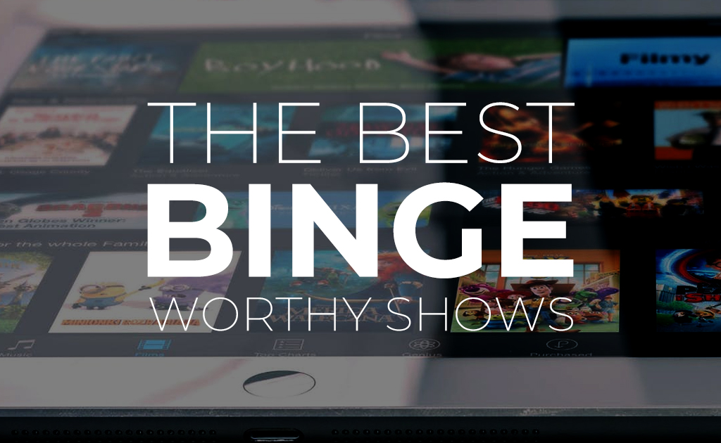 The Best Binge Worthy Shows - BuyDig.com Blog
