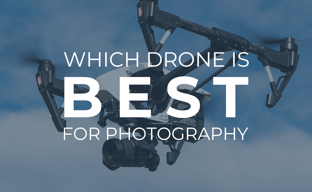 Which Drone is Best for Photography Blog