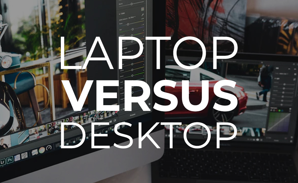 Laptop Vs. Desktop Blog