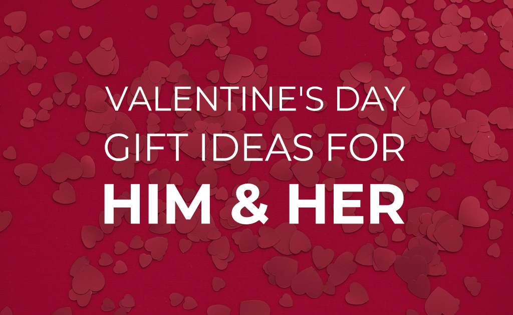 Valentine's Day Gift Ideas for Him & Her - BuyDig.com Blog