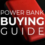Power Bank Buying Guide