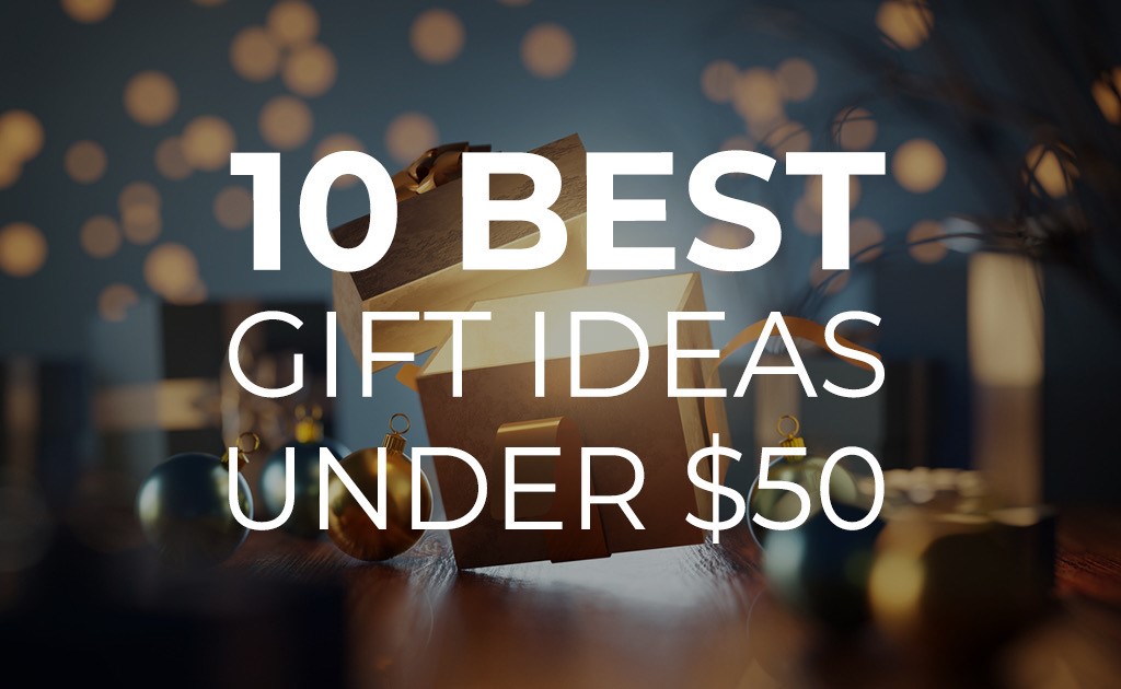 10 Best Gift Ideas under 50 Blog